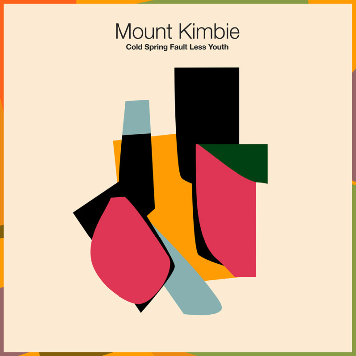 Mount Kimbie Cold Spring Fault Less Youth