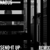 Nadus Send It Up Remix