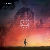 ODESZA 'In Return' Say My Name