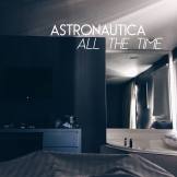 Astronautica All The Time