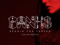 BANKS Beggin For Thread Salva Remix