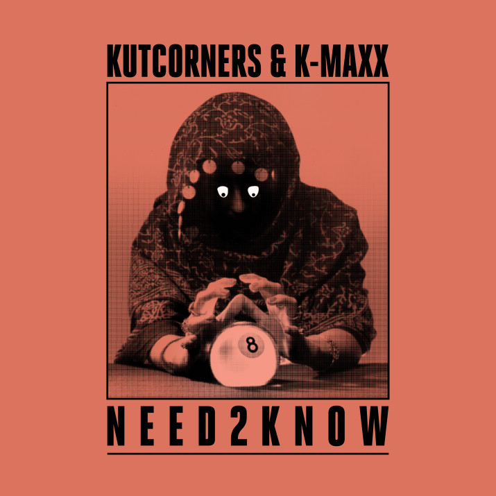 Kutcorners & K-Maxx's "Need 2 Know" via Freshest Recordings