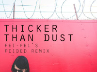 K.flay Thicker Than Dust Fei-Fei's Feided Remix